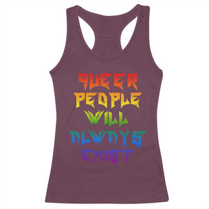 Queer Pride Racerback Tank Top Queer People Will Always Exist LGBTQIA Gay Ally TS10 Maroon Print Your Wear