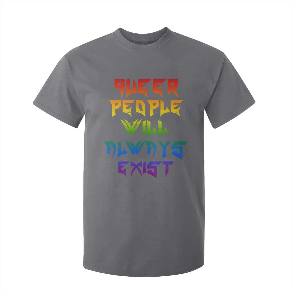 Queer Pride T Shirt For Kid Queer People Will Always Exist LGBTQIA Gay Ally TS10 Charcoal Print Your Wear