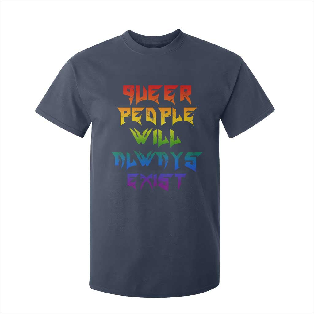 Queer Pride T Shirt For Kid Queer People Will Always Exist LGBTQIA Gay Ally TS10 Navy Print Your Wear