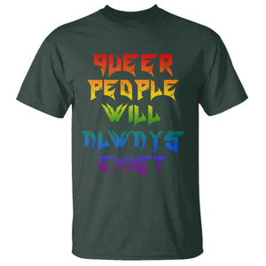 Queer Pride T Shirt Queer People Will Always Exist LGBTQIA Gay Ally TS10 Dark Forest Green Print Your Wear