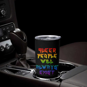 Queer Pride Tumbler Cup Queer People Will Always Exist LGBTQIA Gay Ally TS10 Print Your Wear