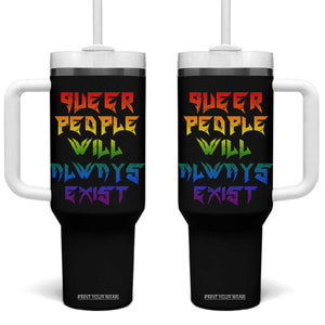 Queer Pride Tumbler With Handle Queer People Will Always Exist LGBTQIA Gay Ally TS10 One Size: 40 oz Black Print Your Wear