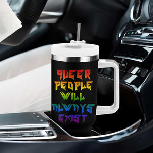 Queer Pride Tumbler With Handle Queer People Will Always Exist LGBTQIA Gay Ally TS10 Print Your Wear