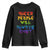 Queer Pride Youth Sweatshirt Queer People Will Always Exist LGBTQIA Gay Ally TS10 Black Print Your Wear