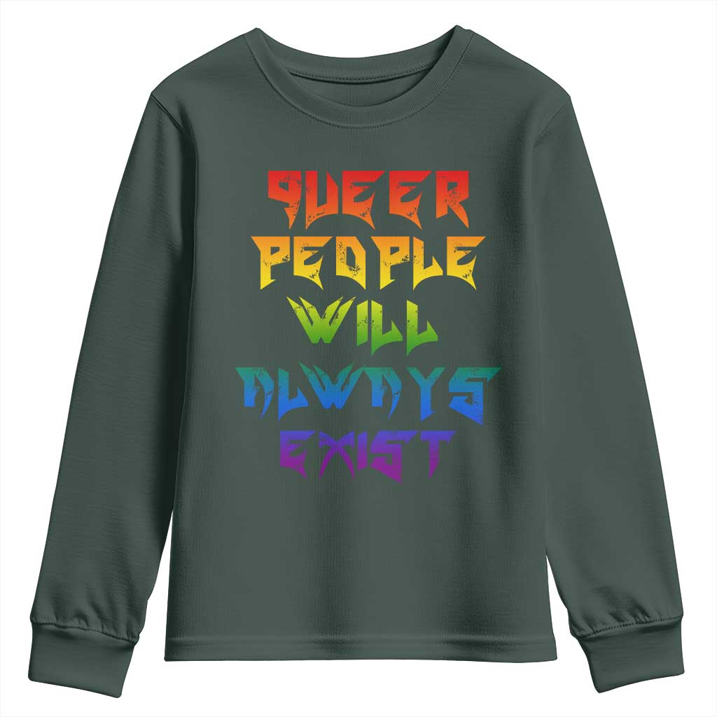 Queer Pride Youth Sweatshirt Queer People Will Always Exist LGBTQIA Gay Ally TS10 Dark Forest Green Print Your Wear