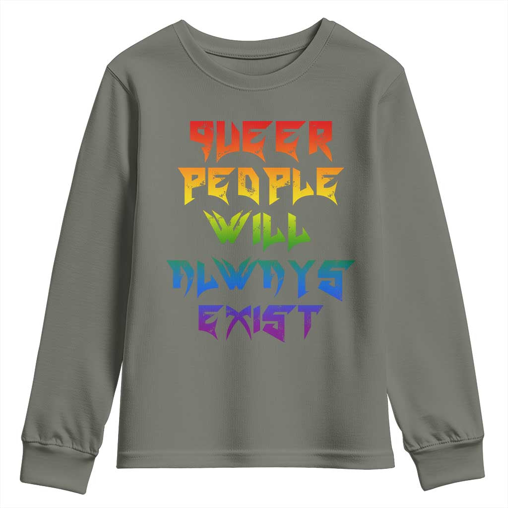 Queer Pride Youth Sweatshirt Queer People Will Always Exist LGBTQIA Gay Ally TS10 Military Green Print Your Wear