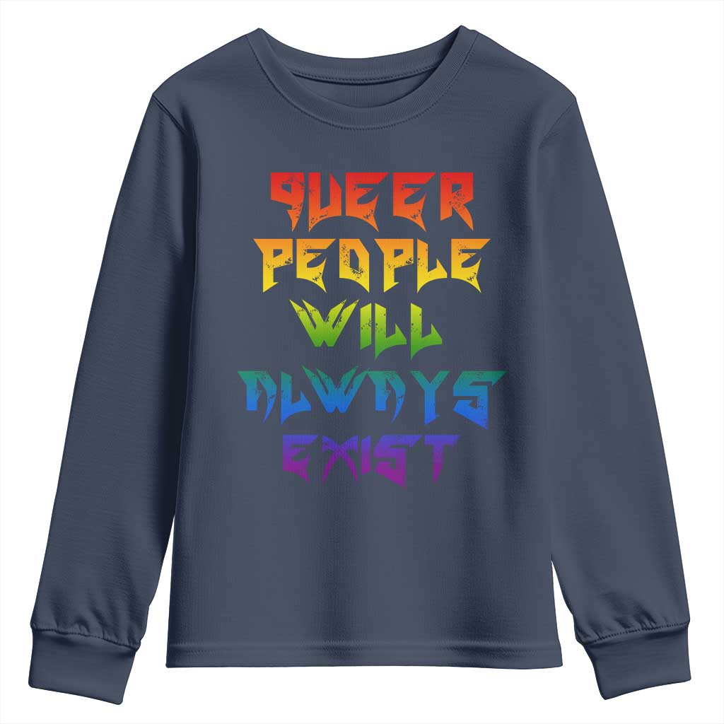 Queer Pride Youth Sweatshirt Queer People Will Always Exist LGBTQIA Gay Ally TS10 Navy Print Your Wear