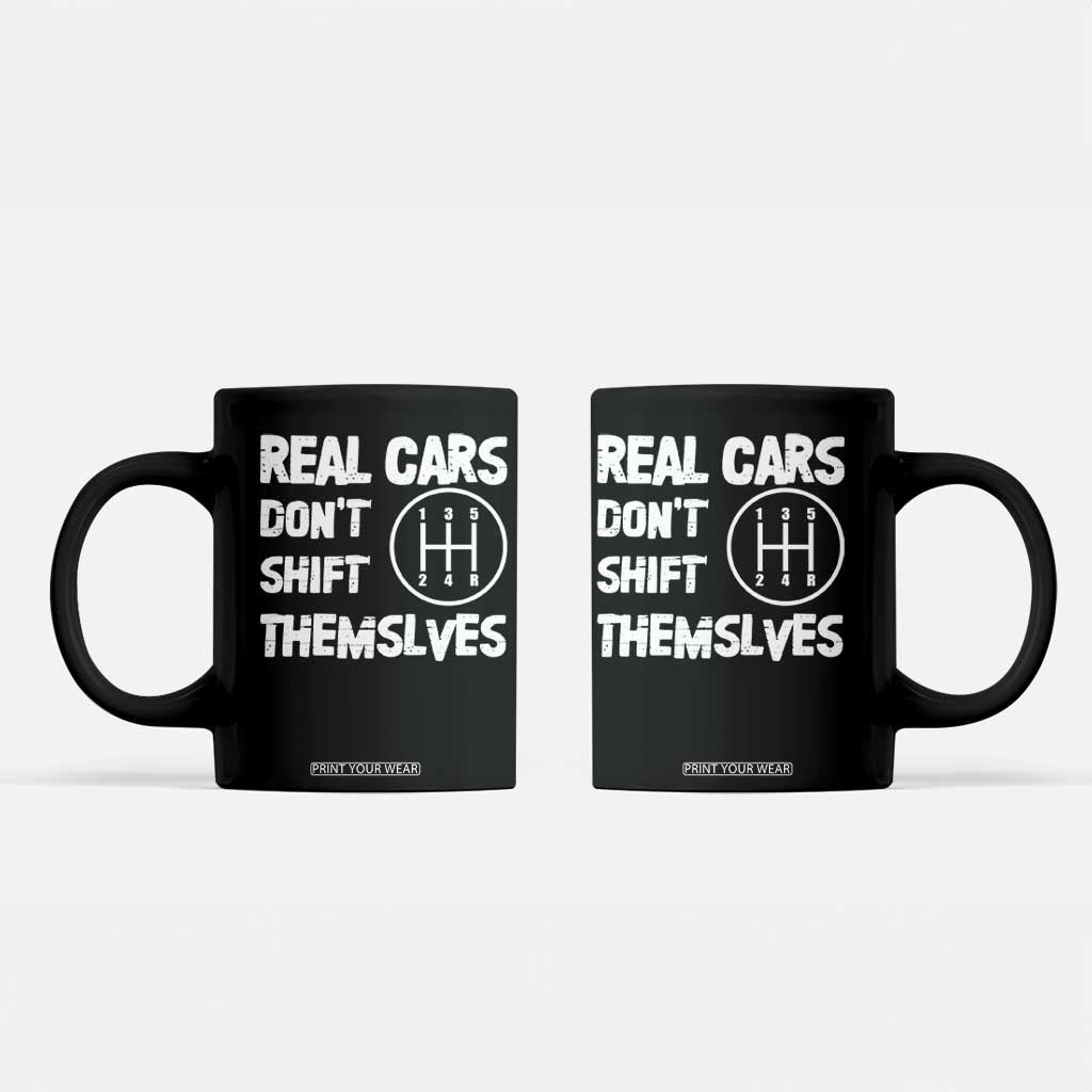 Racing Car Coffee Mug Real Cars Don't Shift Themselves TS09 Black Print Your Wear