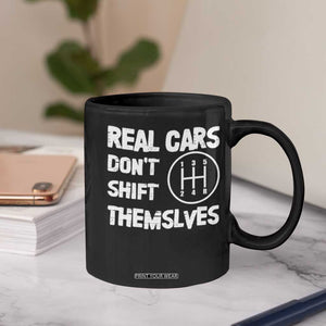 Racing Car Coffee Mug Real Cars Don't Shift Themselves TS09 Print Your Wear
