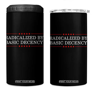Radicalized By Basic Decency 4 in 1 Can Cooler Tumbler Feminist Activist Protest TS10 One Size: 16 oz Black Print Your Wear