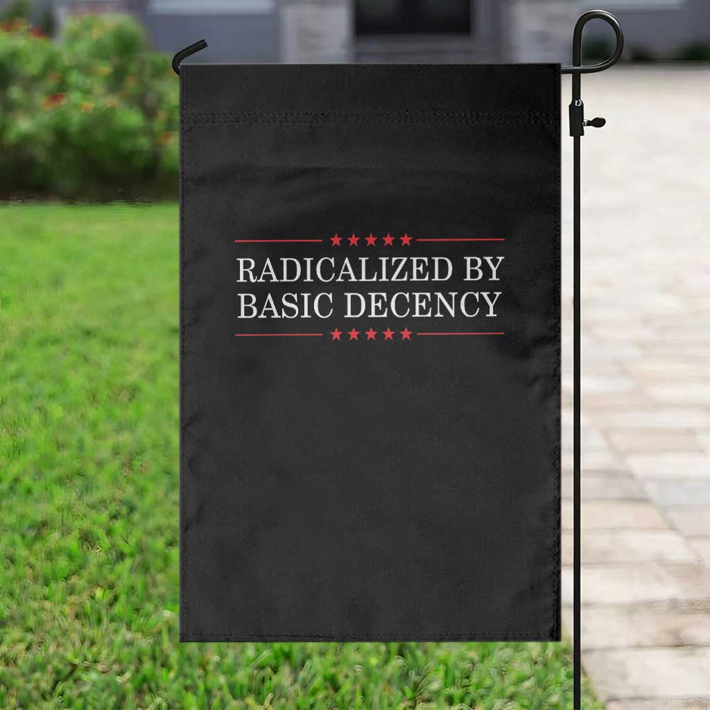 Radicalized By Basic Decency Garden Flag Feminist Activist Protest TS10 Print Your Wear