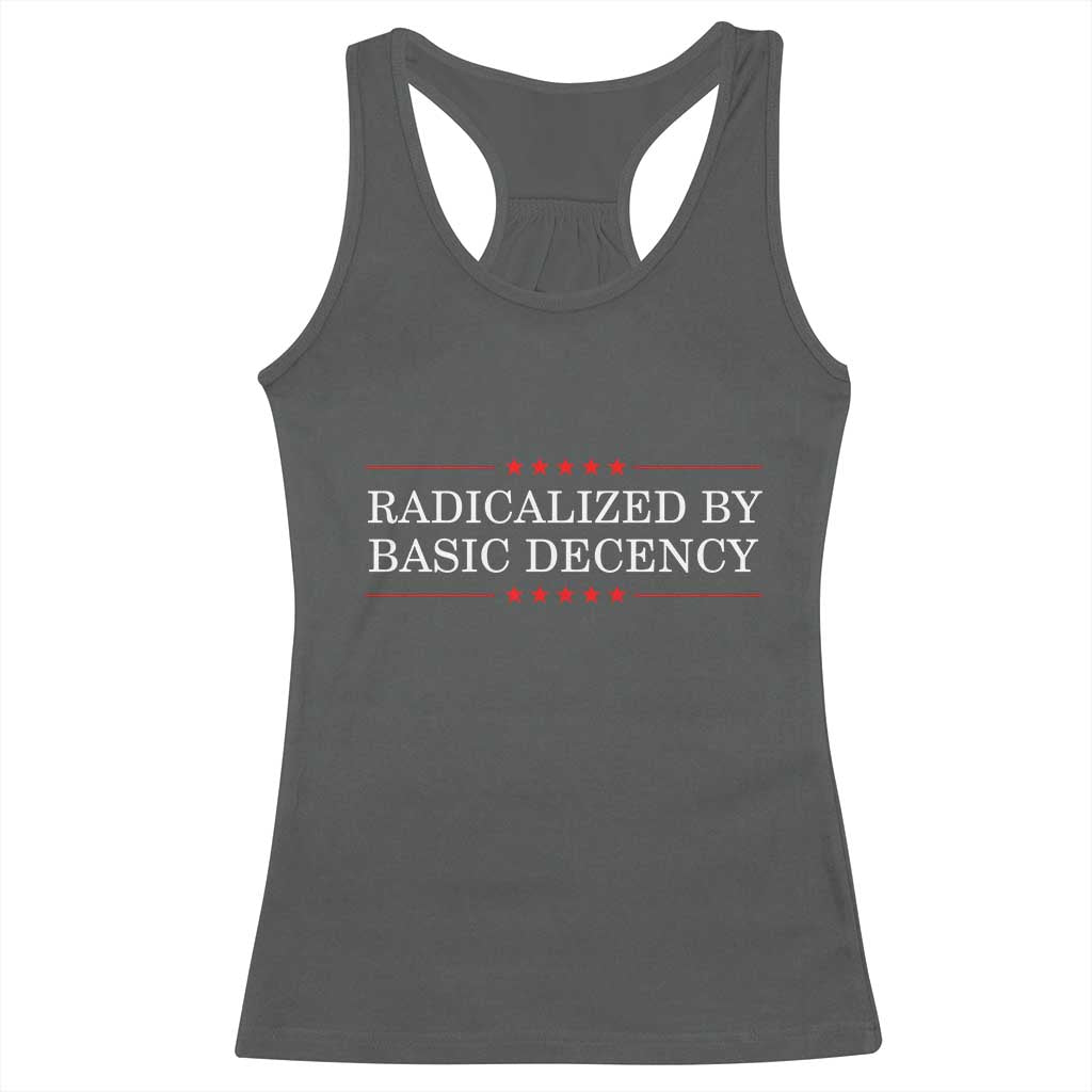 Radicalized By Basic Decency Racerback Tank Top Feminist Activist Protest TS10 Dark Heather Print Your Wear