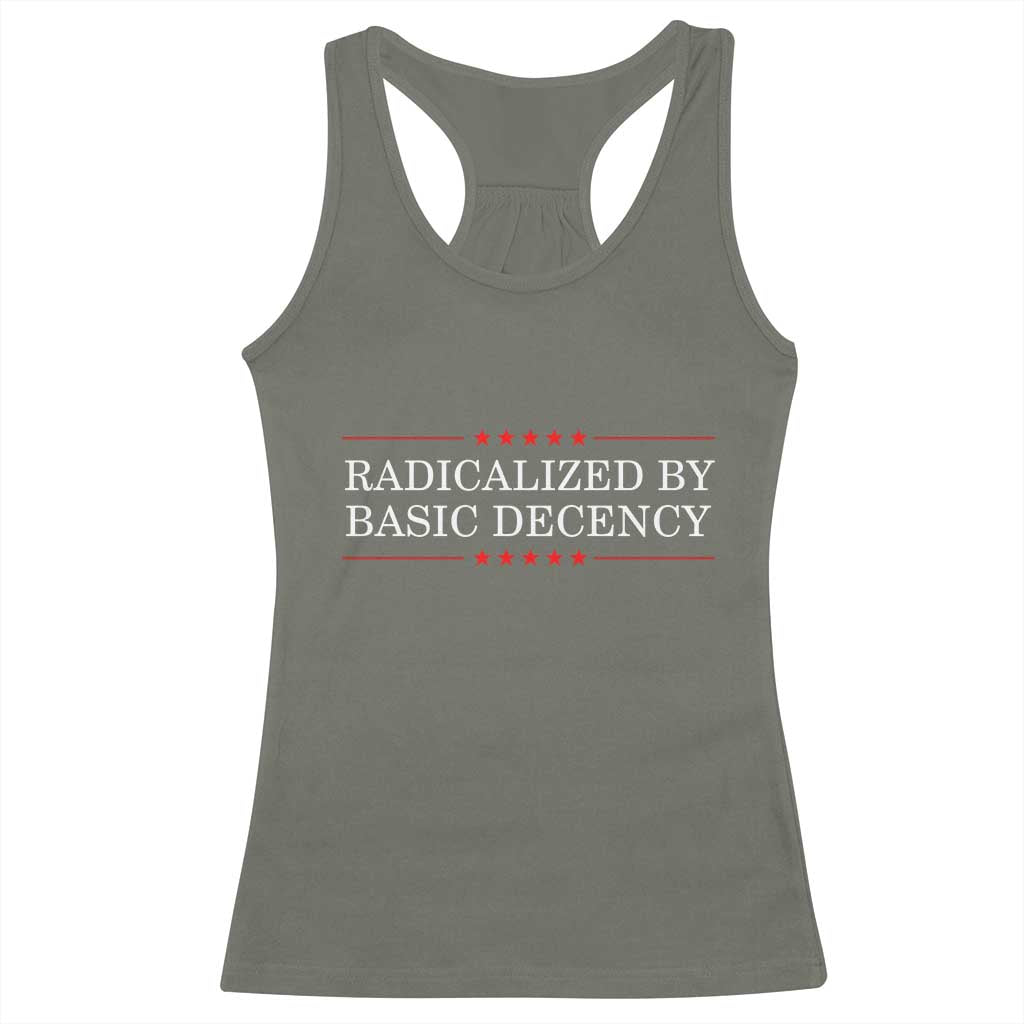 Radicalized By Basic Decency Racerback Tank Top Feminist Activist Protest TS10 Military Green Print Your Wear
