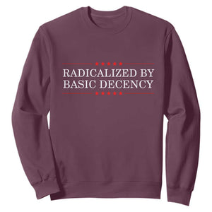 Radicalized By Basic Decency Sweatshirt Feminist Activist Protest TS10 Maroon Print Your Wear