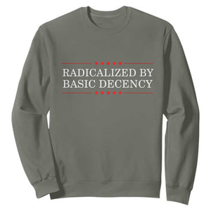 Radicalized By Basic Decency Sweatshirt Feminist Activist Protest TS10 Military Green Print Your Wear