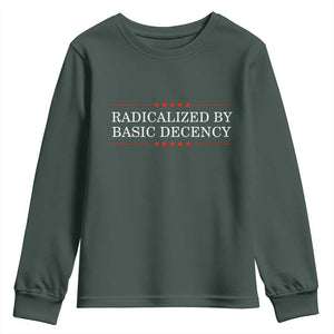Radicalized By Basic Decency Youth Sweatshirt Feminist Activist Protest TS10 Dark Forest Green Print Your Wear