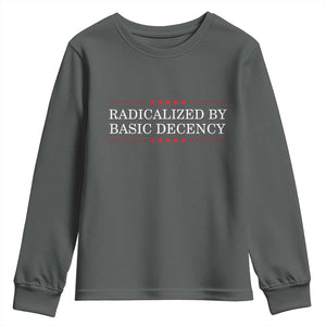 Radicalized By Basic Decency Youth Sweatshirt Feminist Activist Protest TS10 Dark Heather Print Your Wear