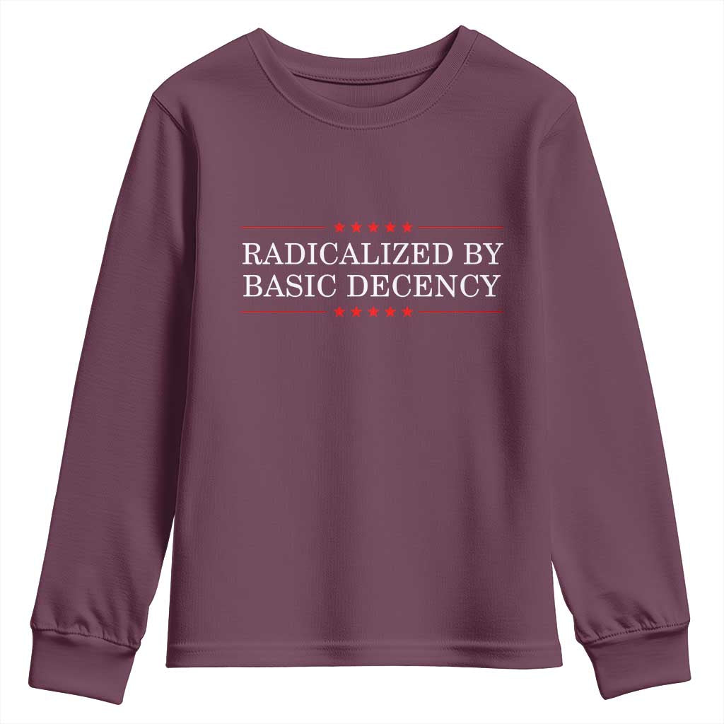 Radicalized By Basic Decency Youth Sweatshirt Feminist Activist Protest TS10 Maroon Print Your Wear