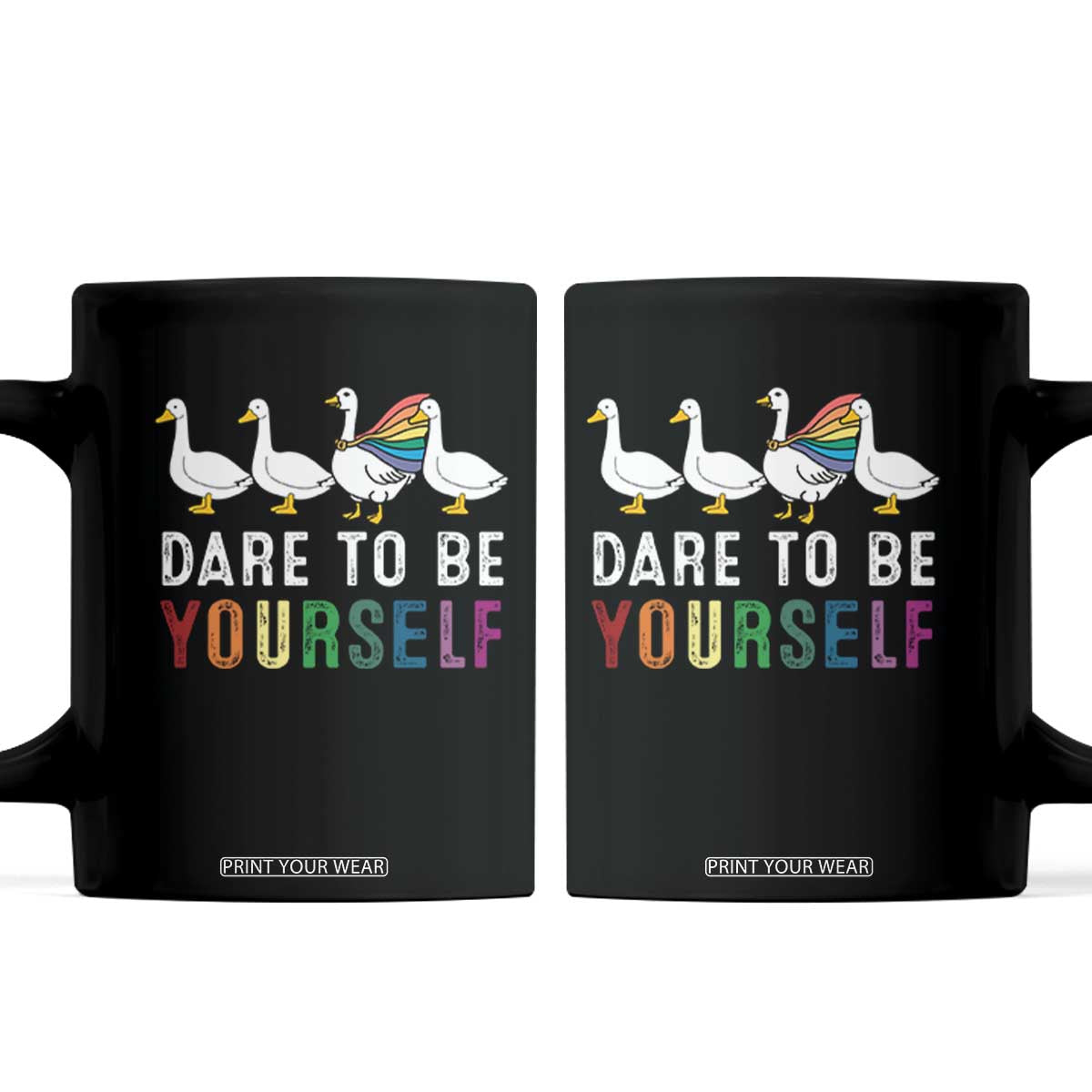 Rainbow Goose Dare to Be Yourself LGBTQ Pride Coffee Mug TS10 Black Print Your Wear