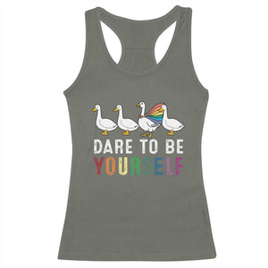Rainbow Goose Dare to Be Yourself LGBTQ Pride Racerback Tank Top TS10 Military Green Print Your Wear
