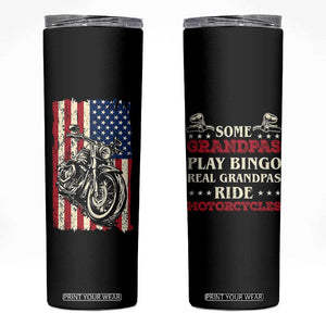 Real Grandpas Ride Motorcycles Skinny Tumbler Some Grandpas Play Bingon American Flag TB10 Black Print Your Wear