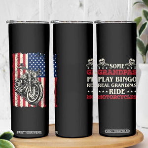 Real Grandpas Ride Motorcycles Skinny Tumbler Some Grandpas Play Bingon American Flag TB10 Print Your Wear
