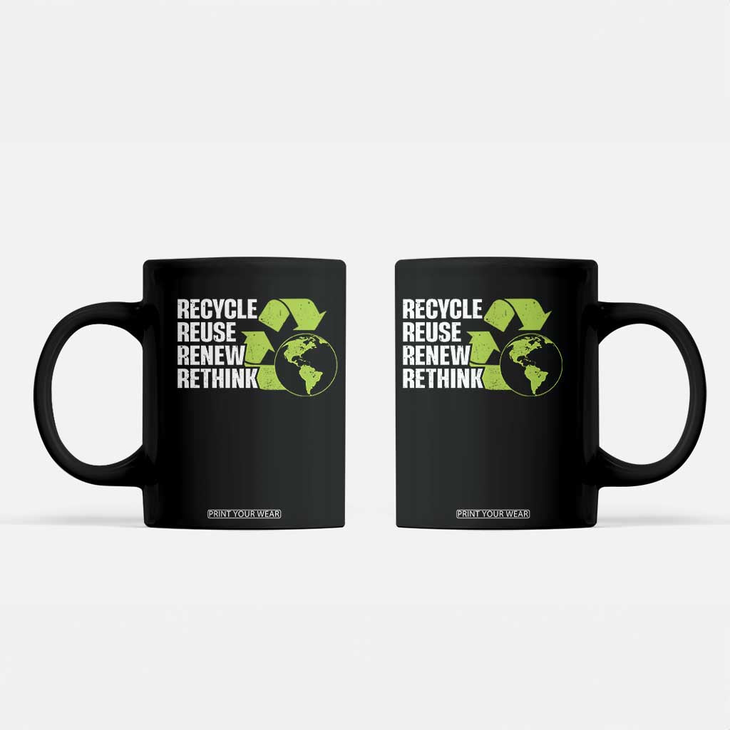 Recycle Reuse Renew Rethink Environmental Activism Coffee Mug TS11 Black Print Your Wear