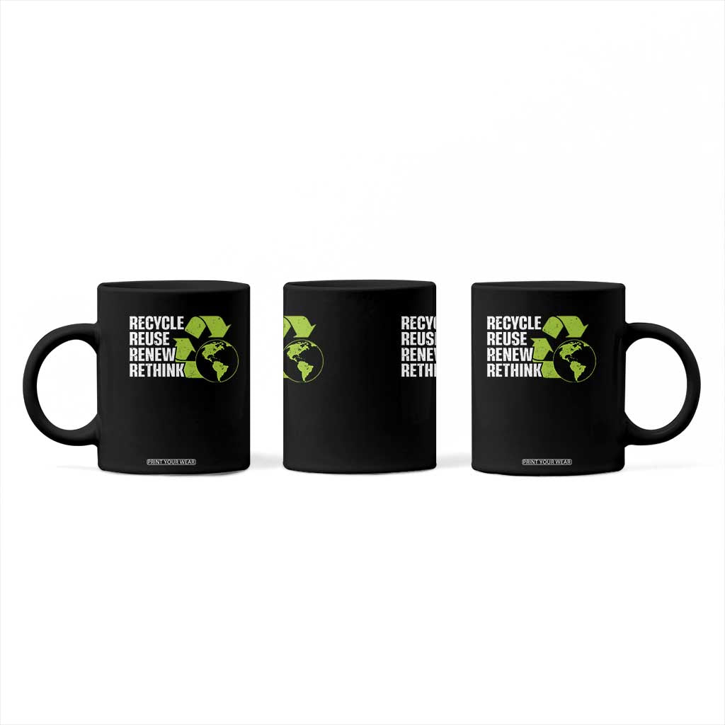 Recycle Reuse Renew Rethink Environmental Activism Coffee Mug TS11 Print Your Wear