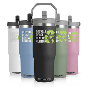 Recycle Reuse Renew Rethink Environmental Activism Flip Straw Tumbler TS11 Print Your Wear
