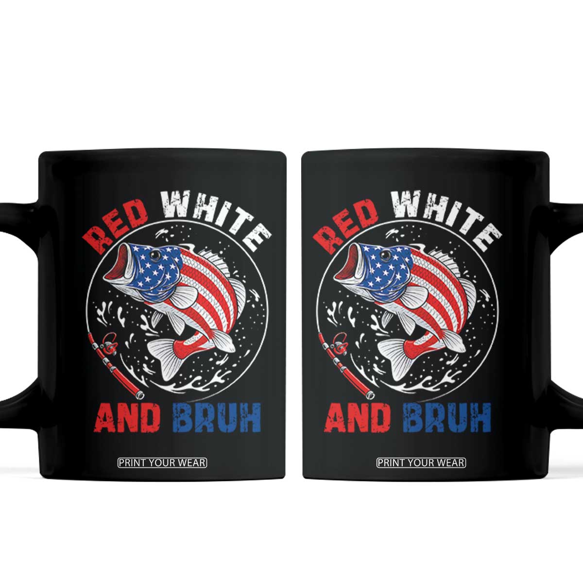 Red White And Bruh Fishing Coffee Mug Funny Patriotic Bass 4th Of July American Flag TS02 Black Print Your Wear