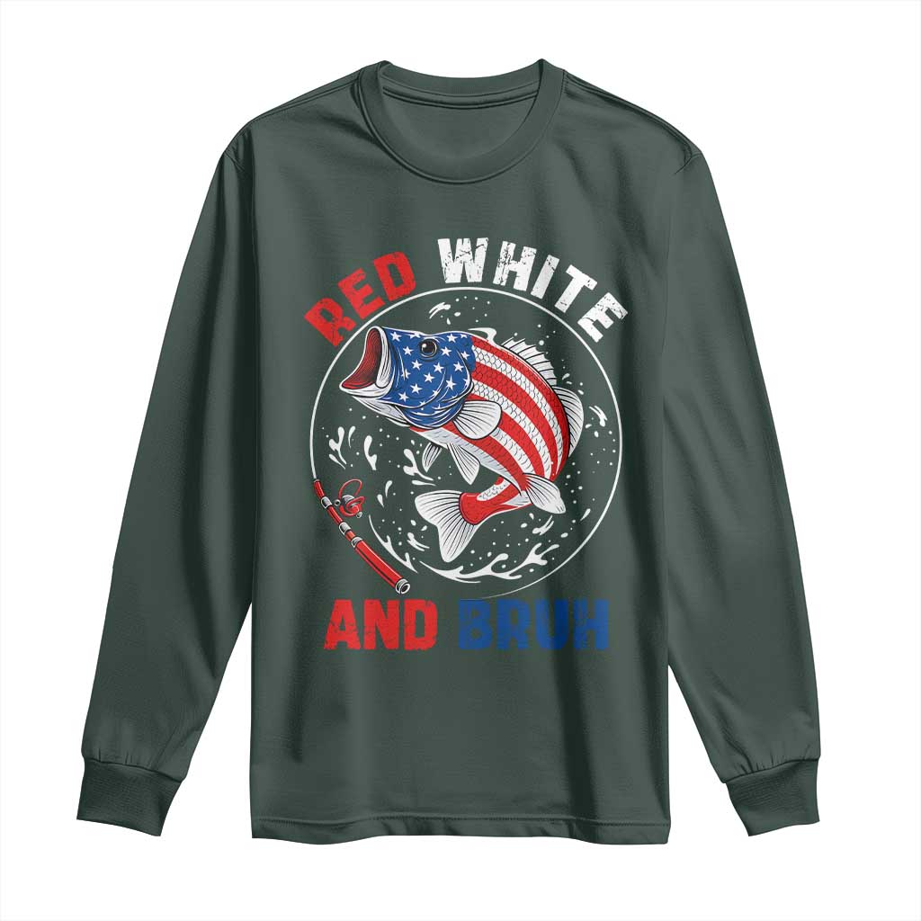 Red White And Bruh Fishing Long Sleeve Shirt Funny Patriotic Bass 4th Of July American Flag TS02 Dark Forest Green Print Your Wear