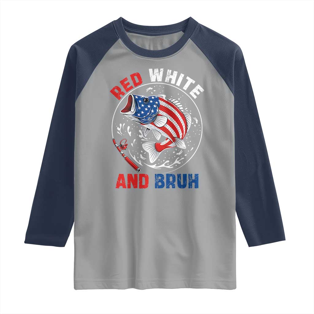 Red White And Bruh Fishing Raglan Shirt Funny Patriotic Bass 4th Of July American Flag TS02 Sport Gray Navy Print Your Wear