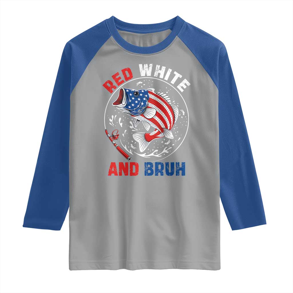 Red White And Bruh Fishing Raglan Shirt Funny Patriotic Bass 4th Of July American Flag TS02 Sport Gray Royal Print Your Wear