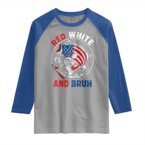 Red White And Bruh Fishing Raglan Shirt Funny Patriotic Bass 4th Of July American Flag TS02 Sport Gray Royal Print Your Wear