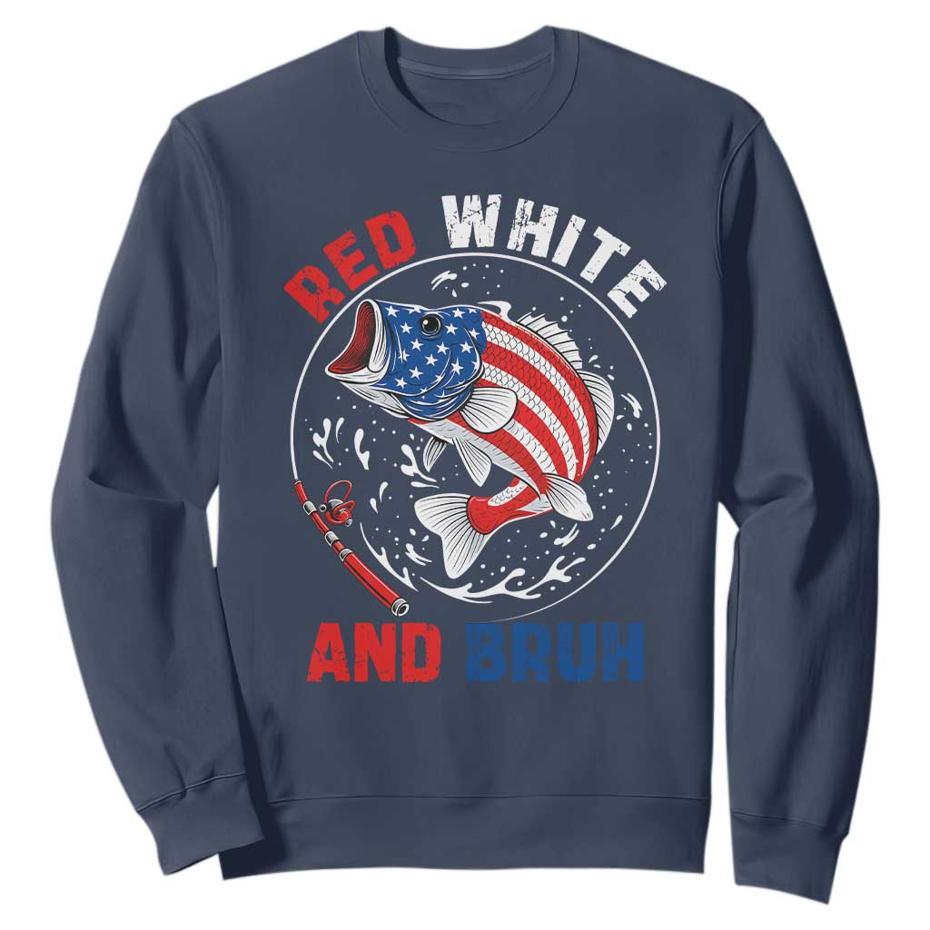 Red White And Bruh Fishing Sweatshirt Funny Patriotic Bass 4th Of July American Flag TS02 Navy Print Your Wear