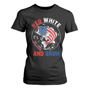 Red White And Bruh Fishing T Shirt For Women Funny Patriotic Bass 4th Of July American Flag TS02 Black Print Your Wear