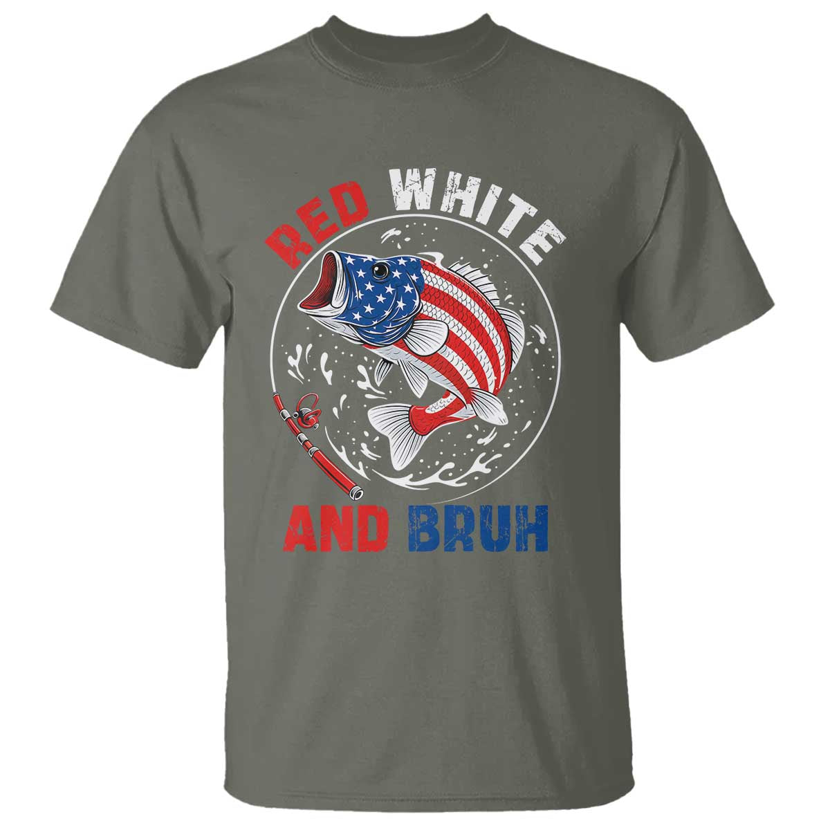 Red White And Bruh Fishing T Shirt Funny Patriotic Bass 4th Of July American Flag TS02 Military Green Print Your Wear