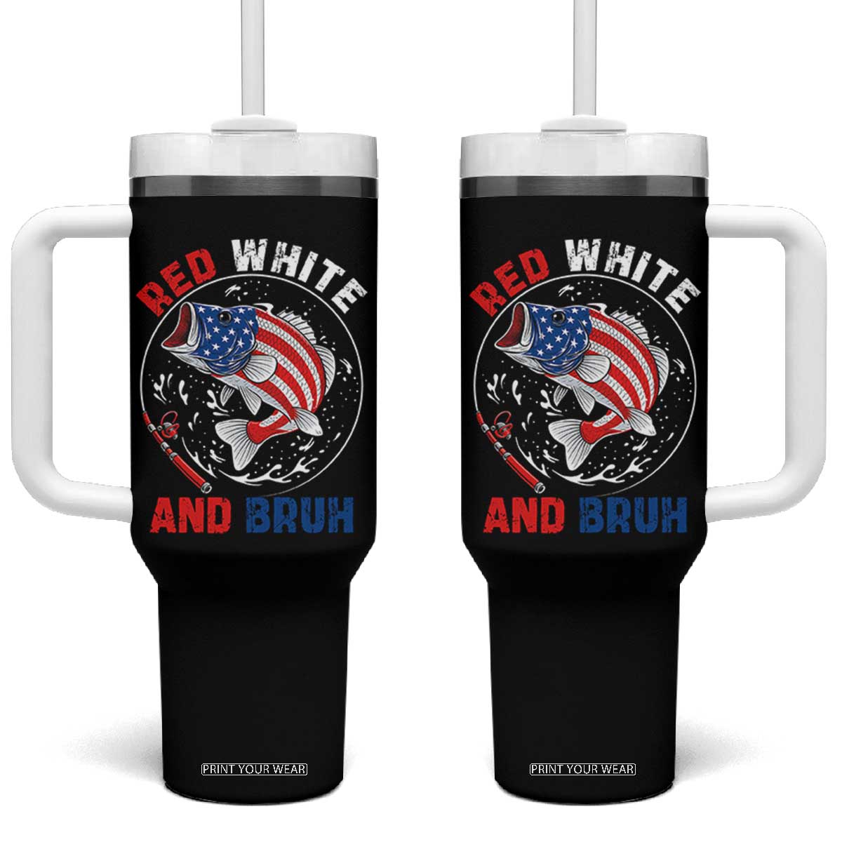 Red White And Bruh Fishing Tumbler With Handle Funny Patriotic Bass 4th Of July American Flag TS02 One Size: 40 oz Black Print Your Wear