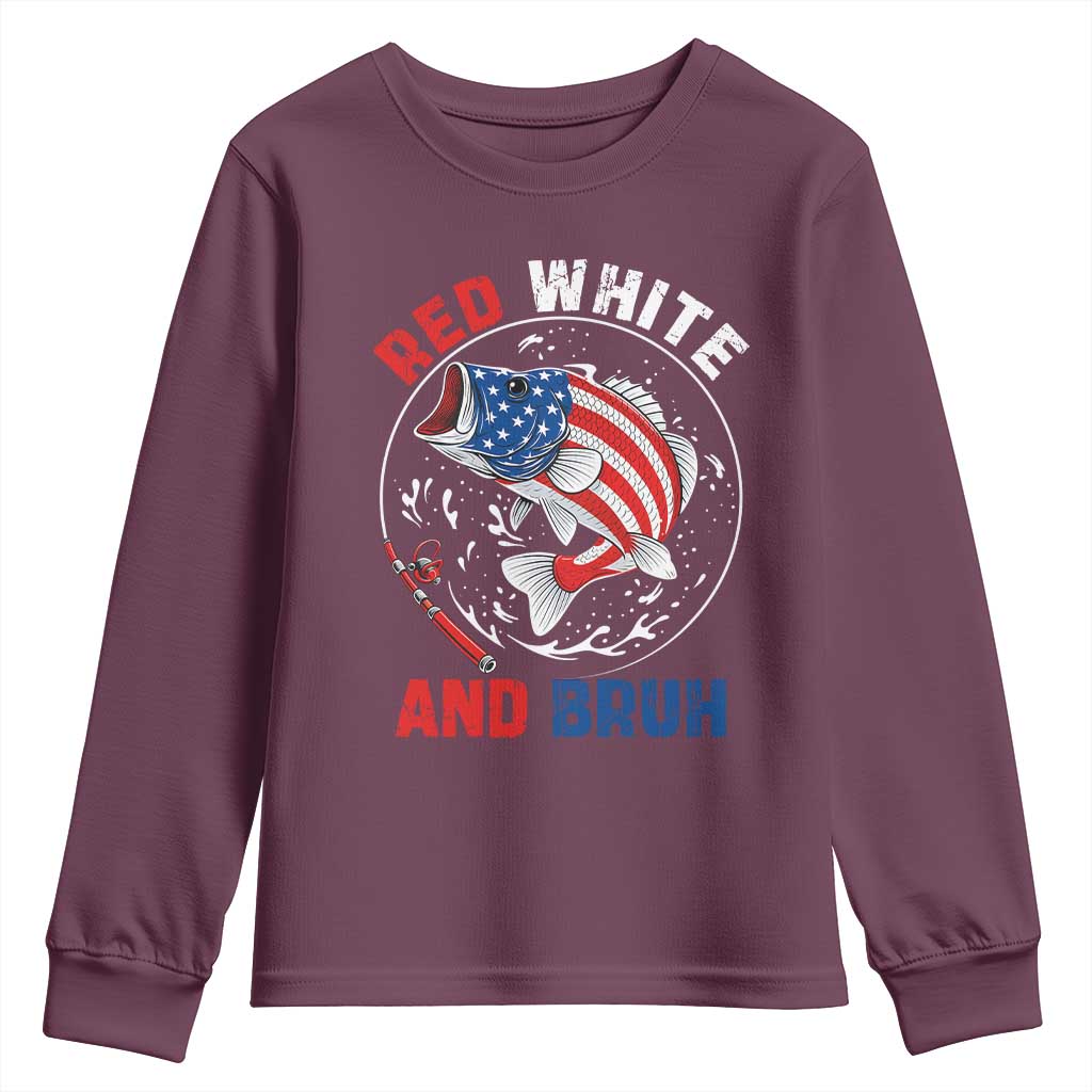 Red White And Bruh Fishing Youth Sweatshirt Funny Patriotic Bass 4th Of July American Flag TS02 Maroon Print Your Wear