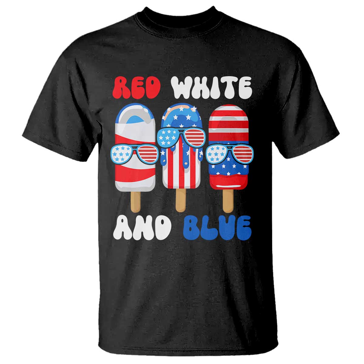 Red White Blue Popsicle 4th of July T Shirt Patriotic USA Flag TS10 Black Print Your Wear