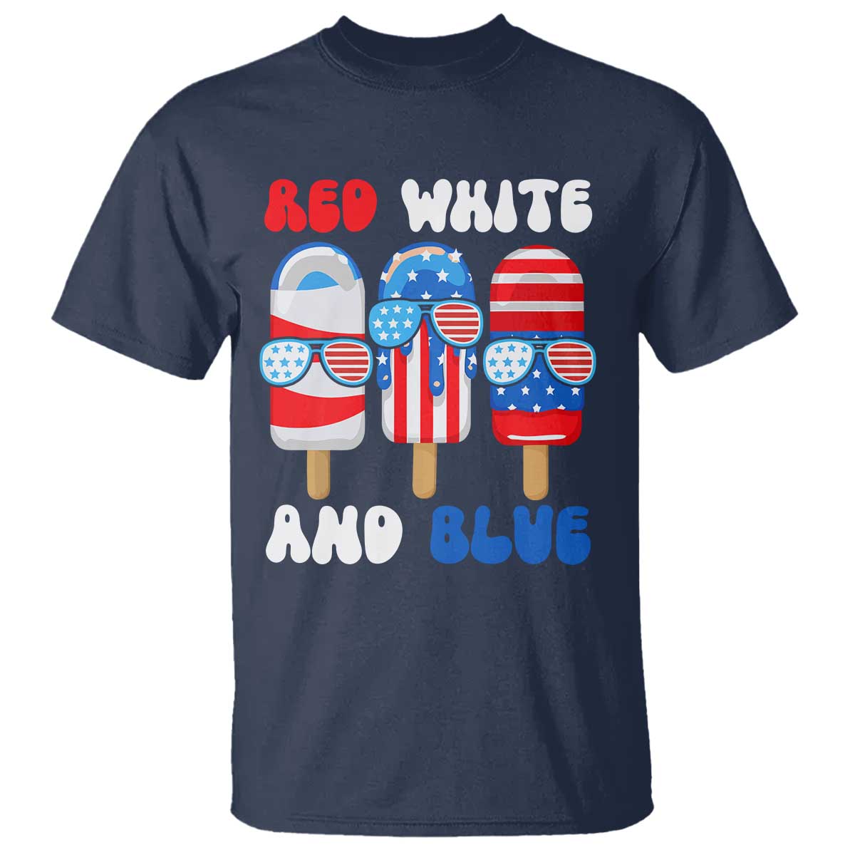 Red White Blue Popsicle 4th of July T Shirt Patriotic USA Flag TS10 Navy Print Your Wear
