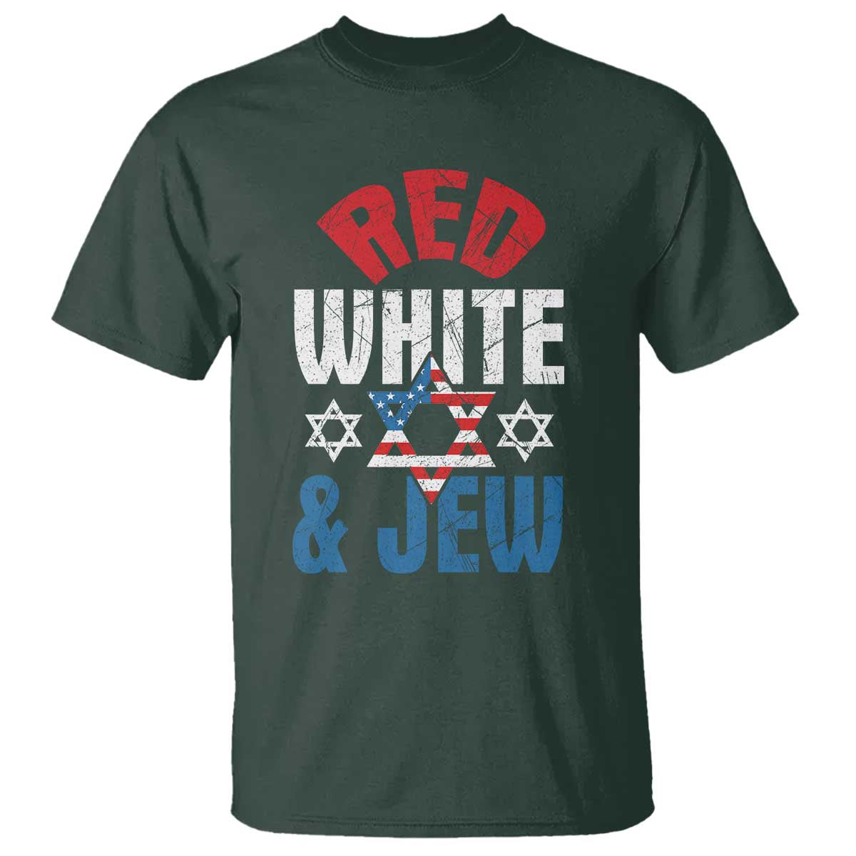 Red White and Jew T Shirt Funny Jewish Patriotic 4th of July Star Of David TS02 Dark Forest Green Print Your Wear