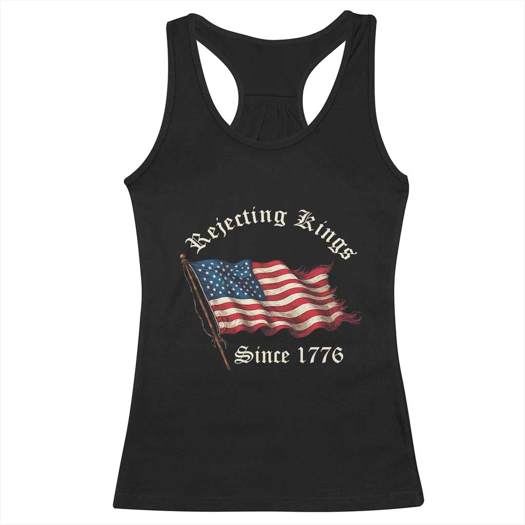 Rejecting Kings Racerback Tank Top Since 1776 No Kings In America Retro US Flag TS10 Black Print Your Wear