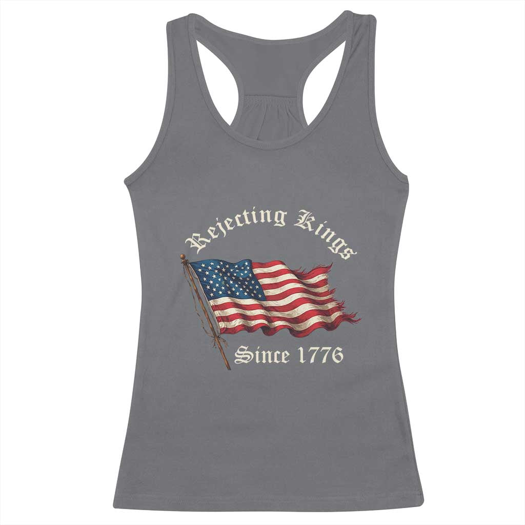 Rejecting Kings Racerback Tank Top Since 1776 No Kings In America Retro US Flag TS10 Charcoal Print Your Wear