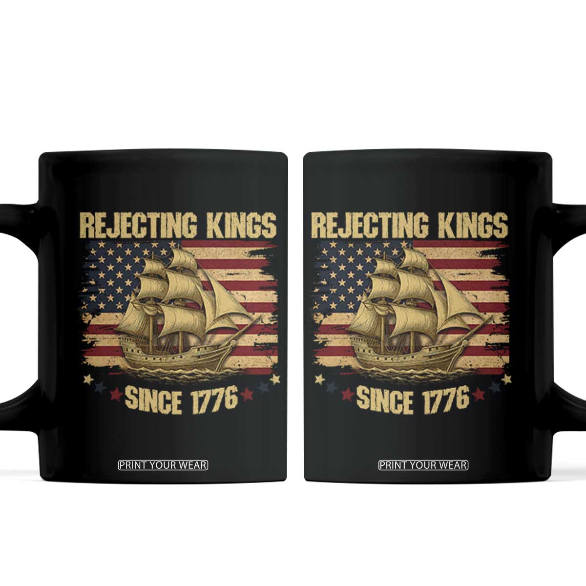Rejecting Kings Since 1776 Coffee Mug Historic Ship Sailboat Distressed American Flag TS02 Black Print Your Wear