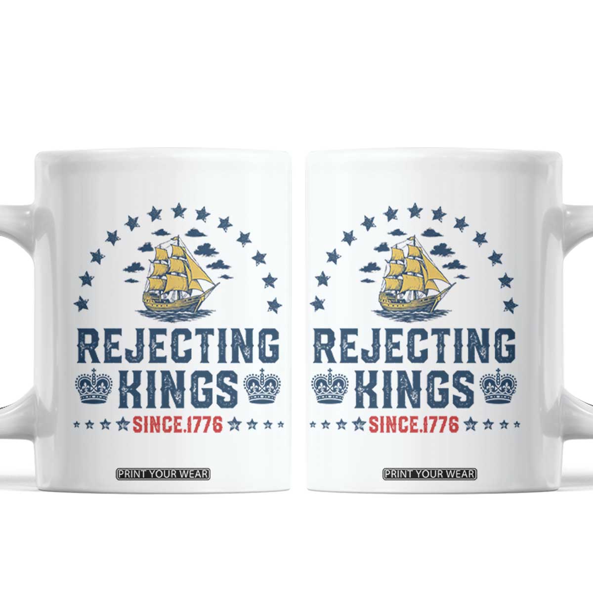 Rejecting Kings Since 1776 Coffee Mug Vintage Patriotic Ship No King In America TS02 White Print Your Wear