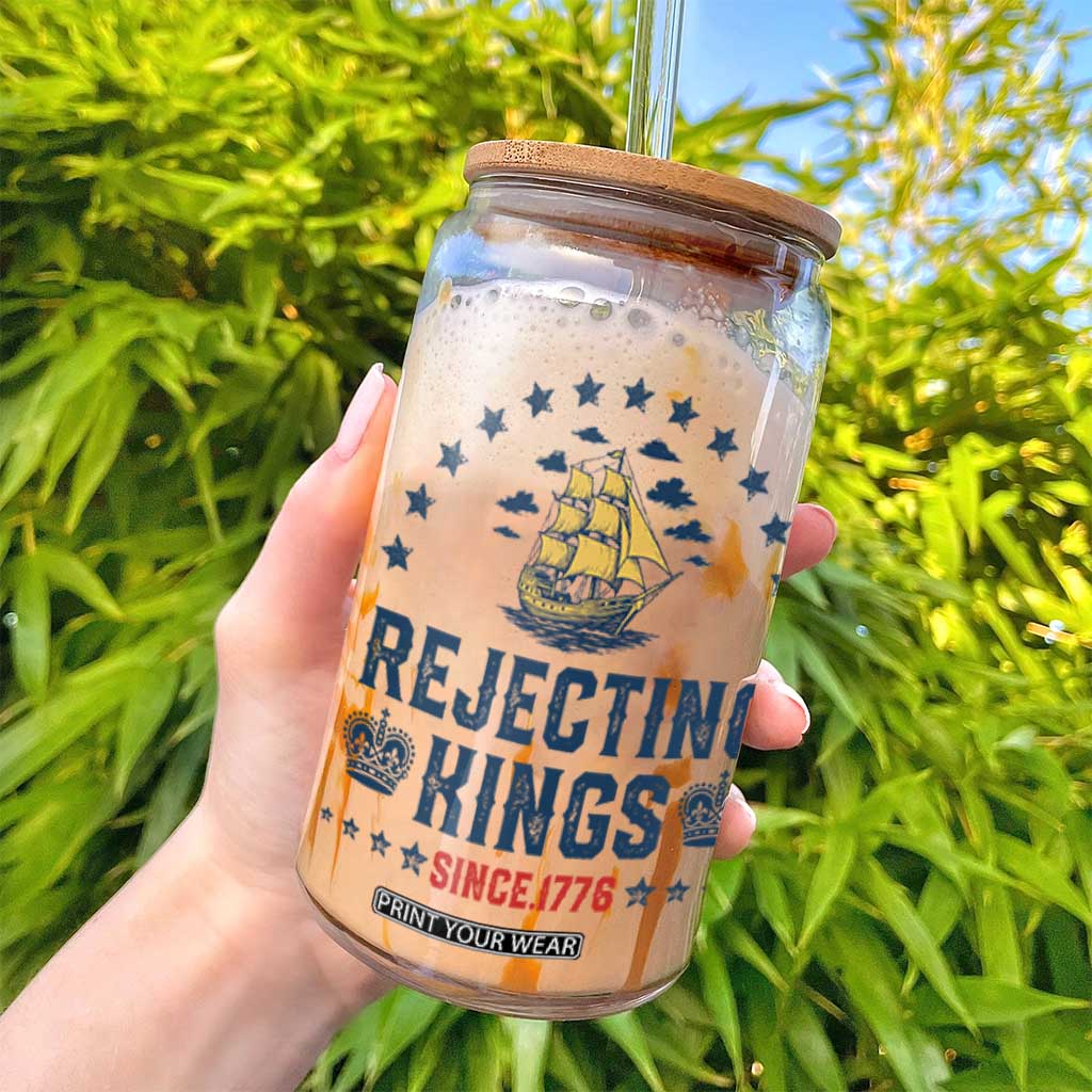 Rejecting Kings Since 1776 Glass Can Vintage Patriotic Ship No King In America TS02 Print Your Wear