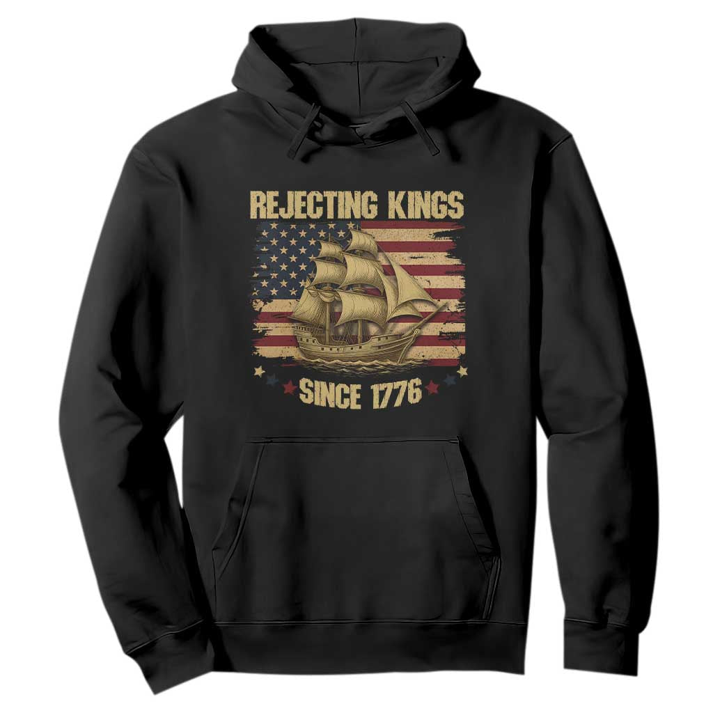 Rejecting Kings Since 1776 Hoodie Historic Ship Sailboat Distressed American Flag TS02 Black Print Your Wear