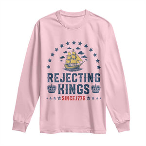 Rejecting Kings Since 1776 Long Sleeve Shirt Vintage Patriotic Ship No King In America TS02 Light Pink Print Your Wear