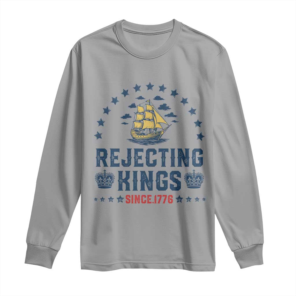Rejecting Kings Since 1776 Long Sleeve Shirt Vintage Patriotic Ship No King In America TS02 Sport Gray Print Your Wear